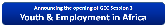 Announcing the opening of GEC Session 3: Youth and Employment in Africa